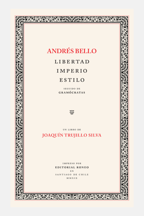 Andrés Bello: libertad, imperio, estilo